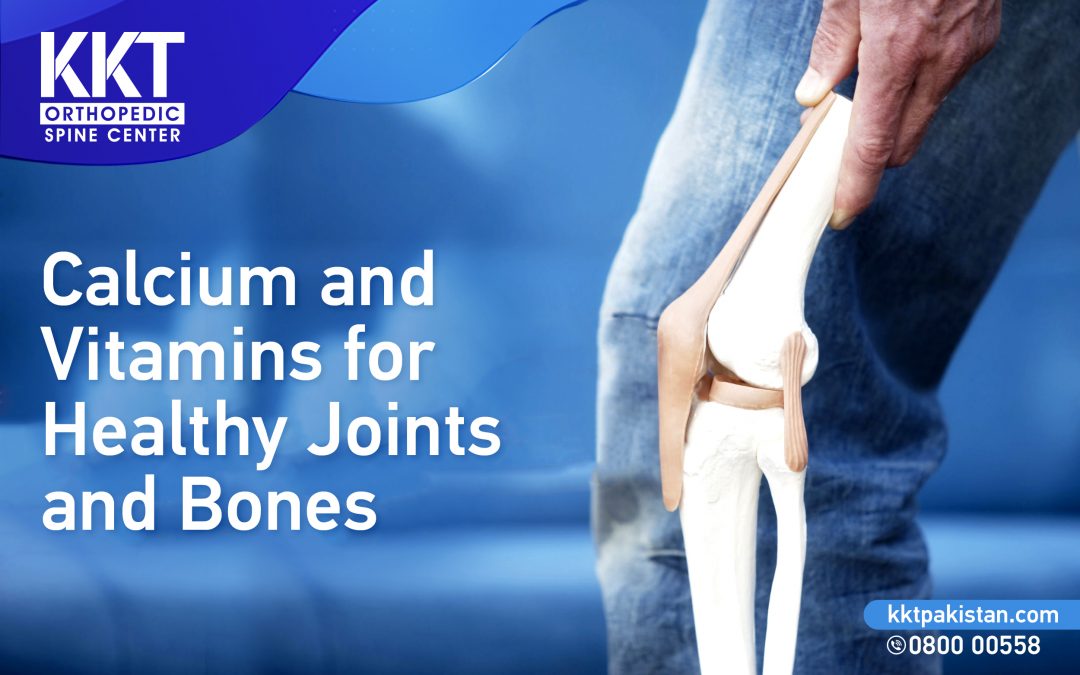 Calcium and Vitamins for Healthy Joints and Bones